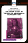 An Analysis of Walter Benjamin's The Work of Art in the Age of Mechanical Reproduction - eBook