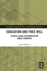 Education and Free Will : Spinoza, Causal Determinism and Moral Formation - eBook