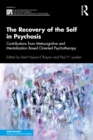 The Recovery of the Self in Psychosis : Contributions from Metacognitive and Mentalization Based Oriented Psychotherapy - eBook