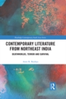 Contemporary Literature from Northeast India : Deathworlds, Terror and Survival - eBook