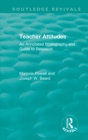 Teacher Attitudes : An Annotated Bibliography and Guide to Research - eBook