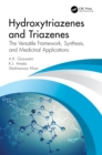 Hydroxytriazenes and Triazenes : The Versatile Framework, Synthesis, and Medicinal Applications - eBook