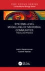 Systems-Level Modelling of Microbial Communities : Theory and Practice - eBook
