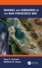 Making and Unmaking of the San Francisco Bay - eBook