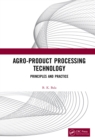 Agro-Product Processing Technology : Principles and Practice - eBook