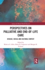 Perspectives on Palliative and End-of-Life Care : Disease, Social and Cultural Context - eBook