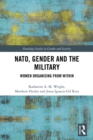 NATO, Gender and the Military : Women Organising from Within - eBook