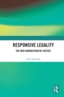 Responsive Legality : The New Administrative Justice - eBook