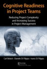 Cognitive Readiness in Project Teams : Reducing Project Complexity and Increasing Success in Project Management - eBook