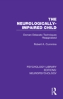 The Neurologically-Impaired Child : Doman-Delacato Techniques Reappraised - eBook