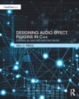 Designing Audio Effect Plugins in C++ : For AAX, AU, and VST3 with DSP Theory - eBook