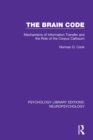 The Brain Code : Mechanisms of Information Transfer and the Role of the Corpus Callosum - eBook