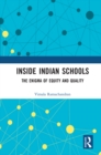 Inside Indian Schools : The Enigma of Equity and Quality - eBook