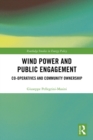 Wind Power and Public Engagement : Co-operatives and Community Ownership - eBook