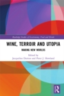 Wine, Terroir and Utopia : Making New Worlds - eBook