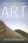 Philosophy of Art : Aesthetic Theory and Practice - eBook