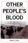 Other People's Blood : U.s. Immigration Prisons In The Reagan Decade - eBook