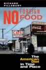 No Foreign Food : The American Diet In Time And Place - eBook
