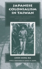 Japanese Colonialism In Taiwan : Land Tenure, Development, And Dependency, 1895-1945 - eBook