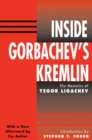 Inside Gorbachev's Kremlin : The Memoirs Of Yegor Ligachev - eBook