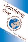 Globalizing Care : Ethics, Feminist Theory, And International Relations - eBook