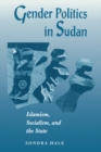 Gender Politics In Sudan : Islamism, Socialism, And The State - eBook