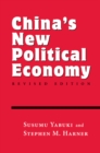 China's New Political Economy : Revised Edition - eBook