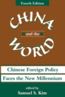 China And The World : Chinese Foreign Policy Faces The New Millennium - eBook