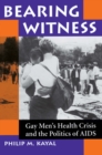 Bearing Witness : Gay Men's Health Crisis And The Politics Of Aids - eBook