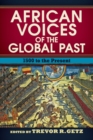 African Voices of the Global Past : 1500 to the Present - eBook
