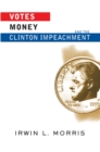 Votes, Money, And The Clinton Impeachment - eBook