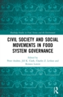 Civil Society and Social Movements in Food System Governance - eBook