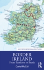Border Ireland : From Partition to Brexit - eBook