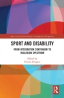 Sport and Disability : From Integration Continuum to Inclusion Spectrum - eBook