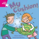 Rigby Star Independent Pink Reader 4: My Cushion - Book