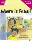 Rigby Star Guided Reading Pink Level: Where is Patch? Teaching Version - Book