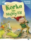 Rigby Star Guided Reading Turquoise Level: Korka the mighty elf Teaching Version - Book