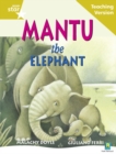 Rigby Star Guided Reading Gold Level: Mantu the Elephant Teaching Version - Book