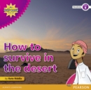 My Gulf World and Me Level 6 non-fiction reader: How to survive in the desert - Book