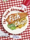 Bug Club Independent Non Fiction Year Two Gold A The Truth About Fish and Chips - Book
