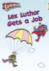 Bug Club Independent Comic Year Two Purple Lex Luthor Gets a Job - Book