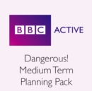 Dangerous! Medium Term Planning Pack - Book