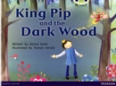 Bug Club Guided Fiction Reception Red B King Pip and the Dark Wood - Book