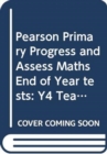 Pearson Primary Progress and Assess Maths End of Year tests: Y4 Teacher's Guide - Book