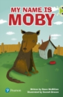 Bug Club Independent Fiction Year Two Lime Plus A My Name is Moby - Book