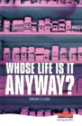 Whose Life is it Anyway? - Book