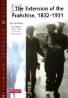 Heinemann Advanced History: The Extension of the Franchise: 1832-1931 - Book