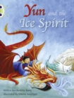 Bug Club Guided Fiction Year Two Turquoise B Yun and the Ice Spirit - Book