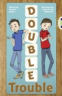 Bug Club Independent Fiction Year 3 Brown A Double Trouble - Book