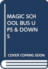 MAGIC SCHOOL BUS UPS & DOWNS - Book